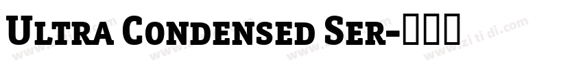 Ultra Condensed Ser字体转换 Ultra Condensed Ser字体转换